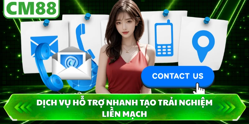 Dịch vụ hỗ trợ nhanh tạo trải nghiệm liền mạch