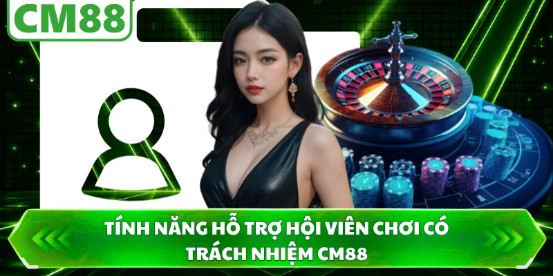 Tính năng hỗ trợ hội viên chơi có trách nhiệm CM88